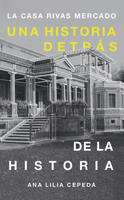 La casa Rivas Mercado. Una historia detrás de la historia
